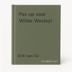 Pas op voor Wilde Wesley! 9789088301940 Erik van Os, Verzenden, Zo goed als nieuw, Erik van Os