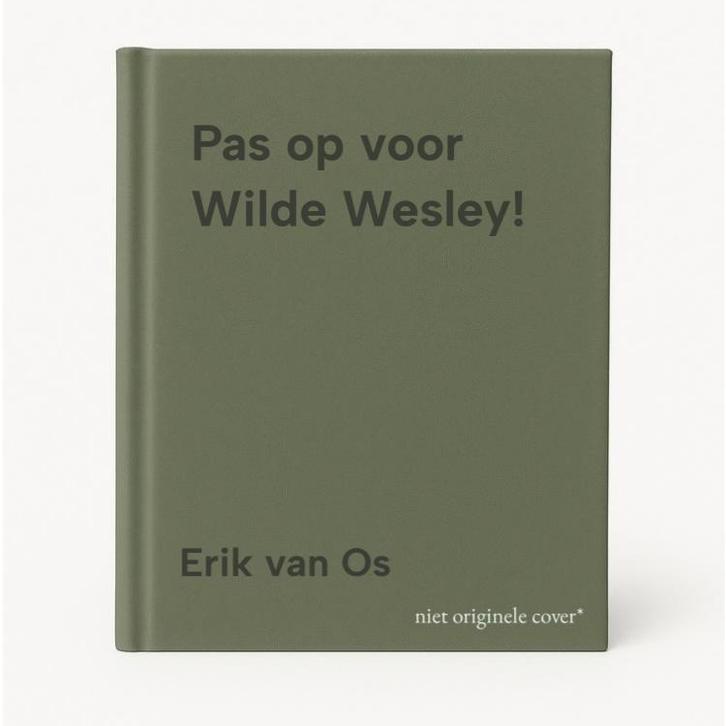 Pas op voor Wilde Wesley! 9789088301940 Erik van Os, Boeken, Kinderboeken | Baby's en Peuters, Zo goed als nieuw, Verzenden