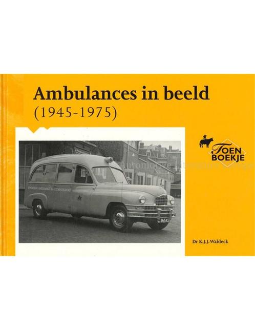 AMBULANCES IN BEELD 1945 - 1975 (TOEN BOEKJE), Boeken, Auto's | Boeken