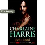 Echt dood / True blood 9789024547548 Charlaine Harris, Boeken, Verzenden, Zo goed als nieuw, Charlaine Harris