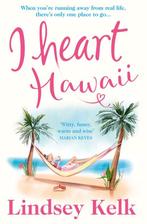 I Heart Hawaii Hilarious, heartwarming and relatable escape, Verzenden, Kelk