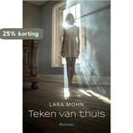 Teken van thuis 9789033801280 Lara Mohn, Verzenden, Gelezen, Lara Mohn
