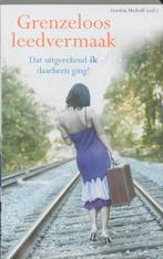 Grenzeloos leedvermaak 9789045301693, Verzenden, Gelezen