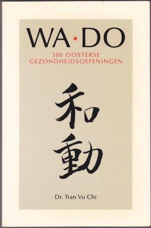 WA-DO - Tran Vu Chi - 9789021515106 - Paperback, Boeken, Esoterie en Spiritualiteit, Verzenden