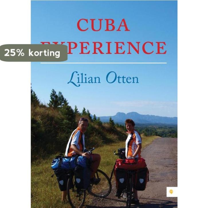 Cuba experience 9789048433131 Lilian Otten, Livres, Récits de voyage, Envoi