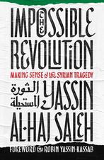 The Impossible Revolution 9781849048668 Yassin Al-Haj Saleh, Verzenden, Yassin Al-Haj Saleh