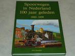 Spoorwegen nederland 100 jaar geleden 9789074760034, Boeken, Verzenden, Gelezen, Hesselink
