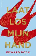 Laat los mijn hand 9789025450724 Edward Docx, Verzenden, Gelezen, Edward Docx
