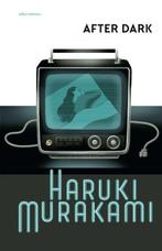 After dark 9789025472665 Haruki Murakami, Boeken, Verzenden, Zo goed als nieuw, Haruki Murakami