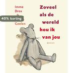 Zoveel als de wereld hou ik van jou 9789045113647 Imme Dros, Boeken, Verzenden, Gelezen, Imme Dros