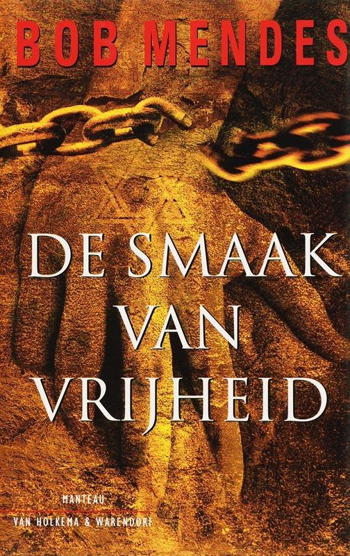 De smaak van vrijheid 9789060914243 Bob Mendes, Boeken, Thrillers, Gelezen, Verzenden