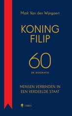 Koning Filip 60 9789463931663 Mark Van Den Wijngaert, Verzenden, Zo goed als nieuw, Mark Van Den Wijngaert