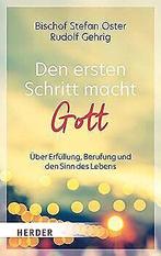 Den ersten Schritt macht Gott: uber Erfullung, Beru...  Book, Stefan Oster, Verzenden
