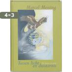 Tussen Licht En Duisternis 9789069636078 Marcel Messing, Boeken, Verzenden, Zo goed als nieuw, Marcel Messing