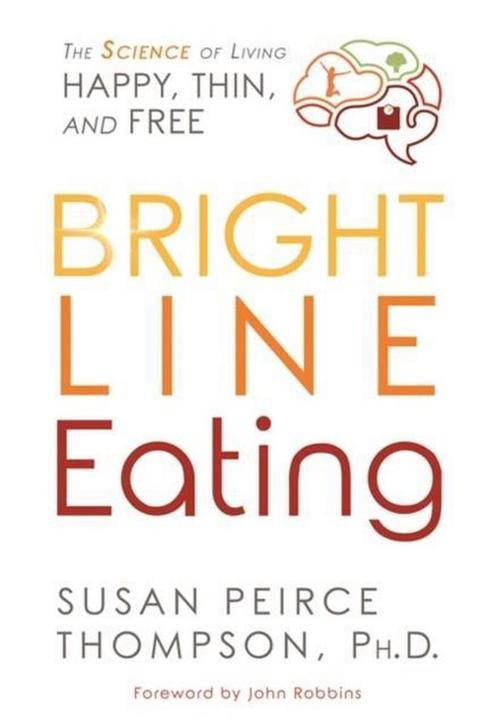 Bright Line Eating 9781401952532 Ph.D., Boeken, Taal | Engels, Zo goed als nieuw, Verzenden