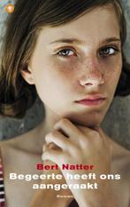 Begeerte heeft ons aangeraakt 9789060058558 Bert Natter, Verzenden, Zo goed als nieuw, Bert Natter