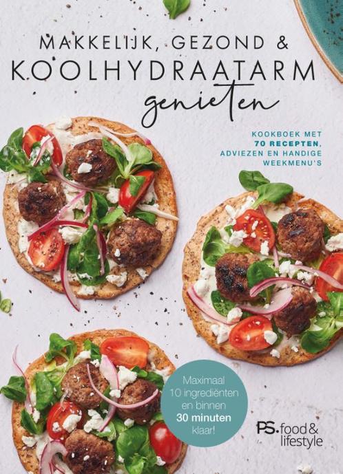 Makkelijk, gezond & koolhydraatarm genieten 9789021583907, Boeken, Kookboeken, Zo goed als nieuw, Verzenden