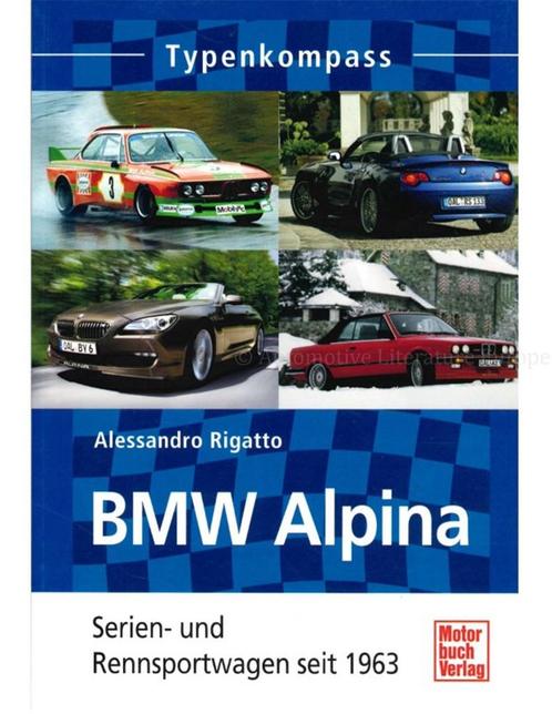 TYPEN KOMPASS, BMW ALPINA, SERIEN- UND RENNSPORTWAGEN SEIT, Boeken, Auto's | Boeken