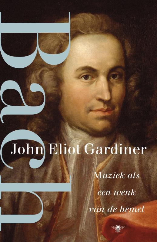 Bach 9789023497608 John Eliot Gardiner, Boeken, Literatuur, Gelezen, Verzenden