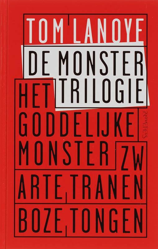 De monstertrilogie 9789044610413 Tom Lanoye, Boeken, Romans, Gelezen, Verzenden