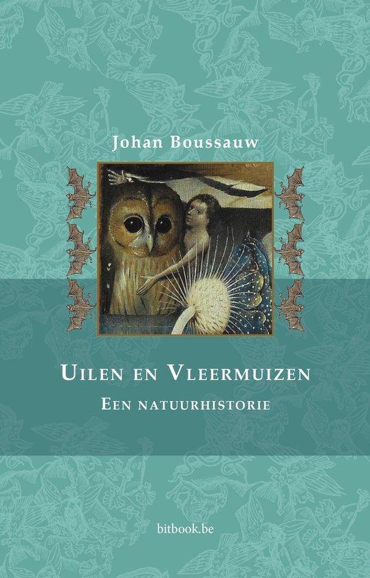 Uilen en vleermuizen 9789464077148 Johan Boussauw, Boeken, Wetenschap, Zo goed als nieuw, Verzenden