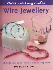 Quick and easy crafts: Wire jewellery: 18 step-by-step, Livres, Livres Autre, Envoi
