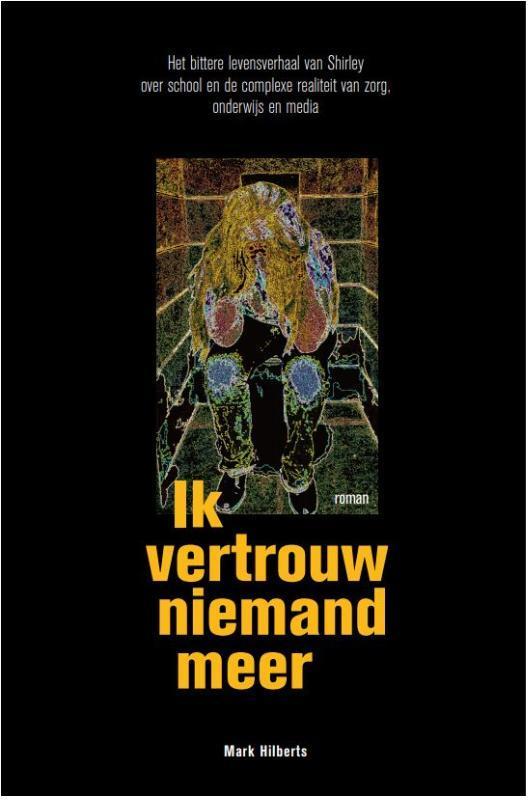 Ik vertrouw niemand meer 9789082205275 Mark Hilberts, Boeken, Romans, Zo goed als nieuw, Verzenden