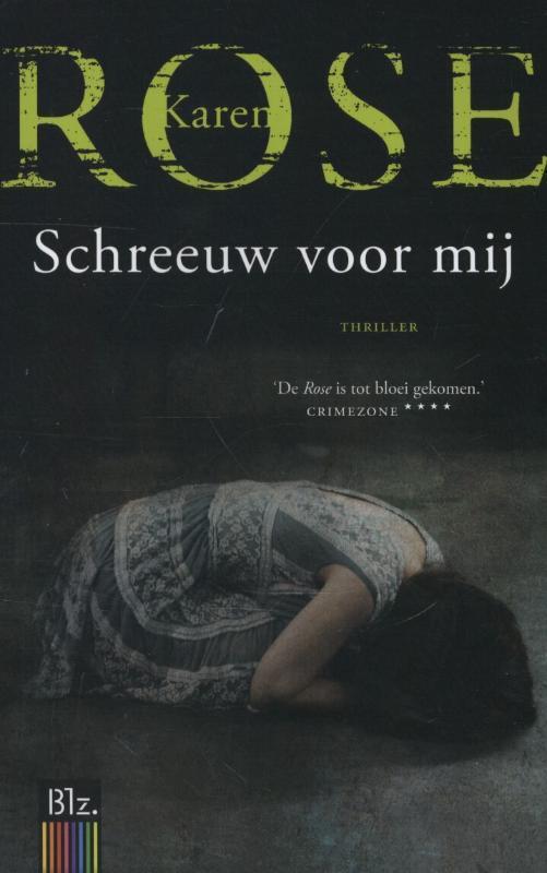 Schreeuw voor mij 9789026134470 Karen Rose, Boeken, Thrillers, Zo goed als nieuw, Verzenden