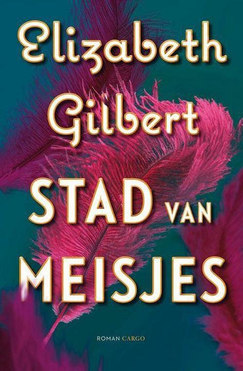 Stad van meisjes 9789403158204 Elizabeth Gilbert, Boeken, Romans, Gelezen, Verzenden