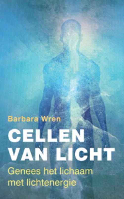 Cellen van licht 9789069639000 Barbara Wren, Livres, Ésotérisme & Spiritualité, Envoi
