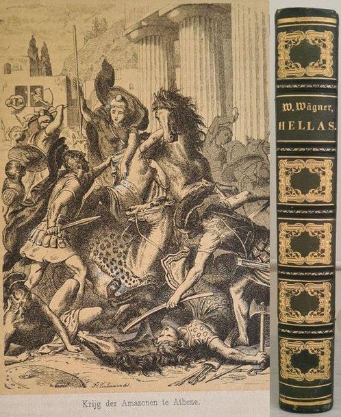 W Wagner - Hellas, het land en volk der oude Grieken - 1859, Antiquités & Art, Antiquités | Livres & Manuscrits