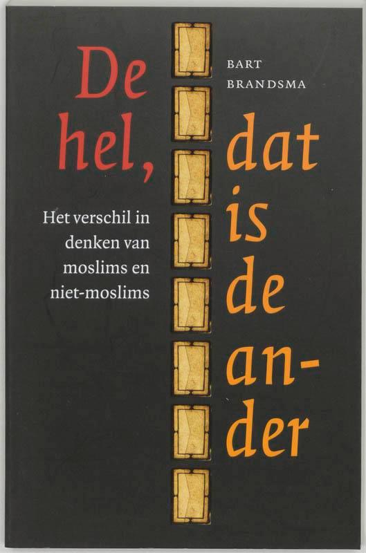 De hel, dat is de ander 9789085710325 B. Brandsma, Boeken, Filosofie, Gelezen, Verzenden