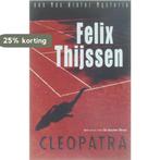 Cleopatra 9789024509768 Felix Thijssen, Verzenden, Zo goed als nieuw, Felix Thijssen