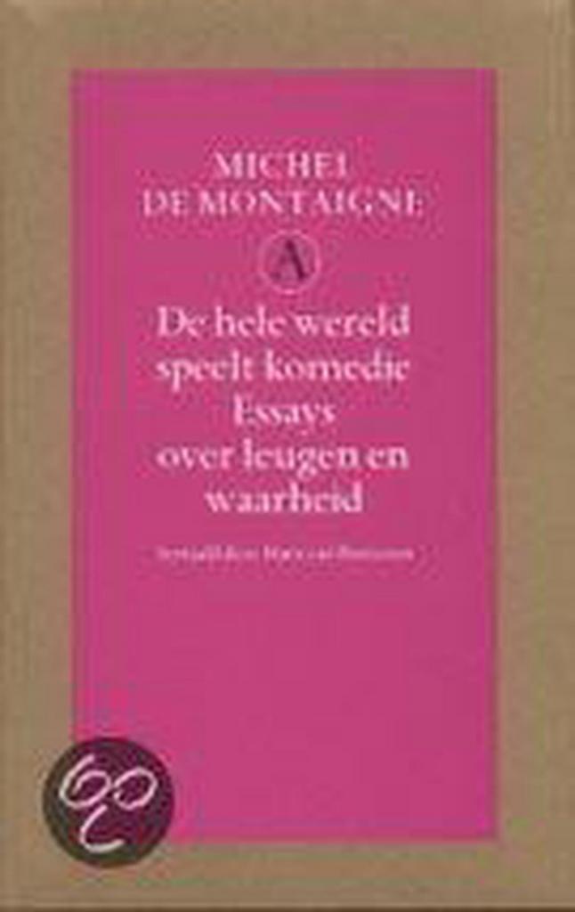 De hele wereld speelt komedie 9789025333997 M. de Montaigne, Boeken, Literatuur, Gelezen, Verzenden