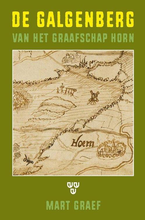 De galgenberg van het graafschap Horn 9789073806214, Boeken, Geschiedenis | Wereld, Zo goed als nieuw, Verzenden