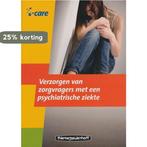 Verzorgen van zorgvragers met een psychiatrische ziekte /, Verzenden, Gelezen, A. Bos