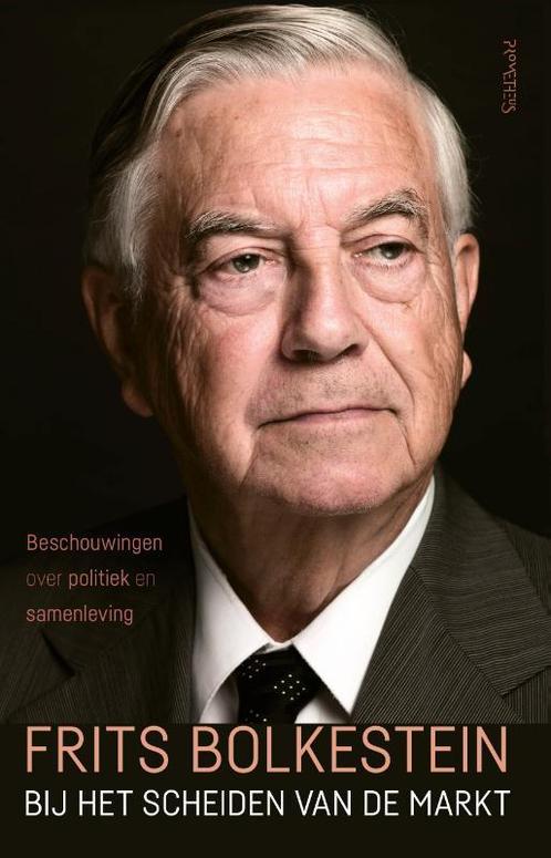 Bij het scheiden van de markt 9789044640373 Frits Bolkestein, Boeken, Politiek en Maatschappij, Zo goed als nieuw, Verzenden