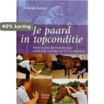 Je Paard In Topconditie 9789052104768 Amanda Sutton, Verzenden, Gelezen, Amanda Sutton