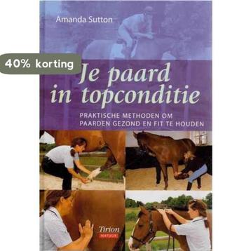 Je Paard In Topconditie 9789052104768 Amanda Sutton, Verzenden, Amanda Sutton