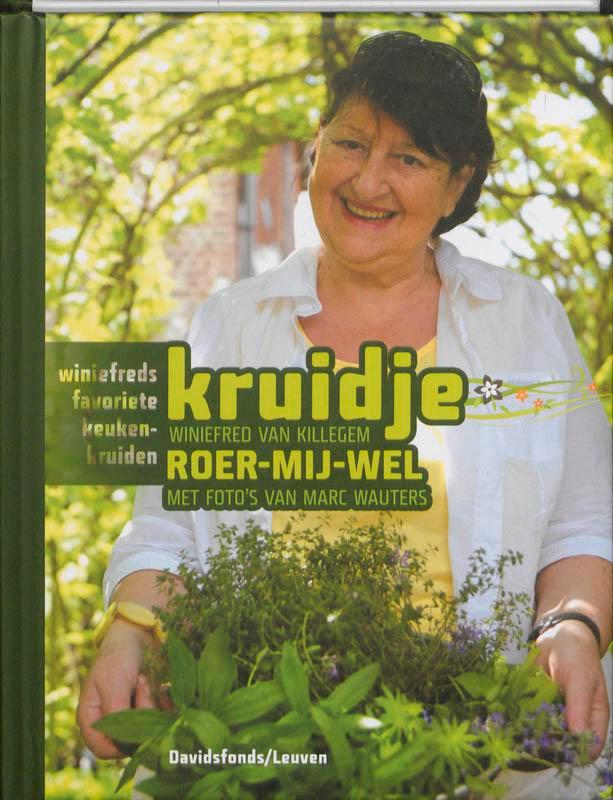 Kruidje-roer-mij-wel 9789058266446 Winiefred Van Killegem, Boeken, Kookboeken, Zo goed als nieuw, Verzenden