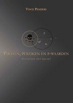 Piraten, perziken en p-waarden 9789086663897 Vince Penders, Verzenden, Gelezen, Vince Penders