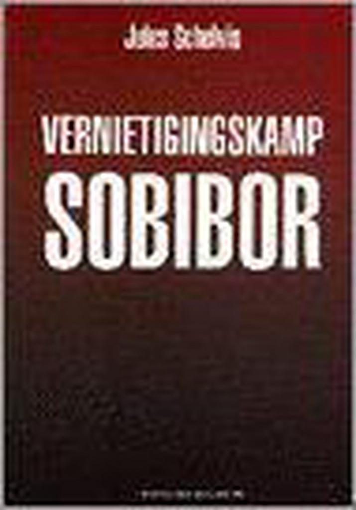 Vernietigingskamp Sobibor 9789067074087 Jules Schelvis, Livres, Guerre & Militaire, Envoi