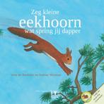 Zeg kleine eekhoorn wat spring jij dapper / Zeg kleine ... /, Boeken, Prentenboeken en Plaatjesalbums, Verzenden, Zo goed als nieuw