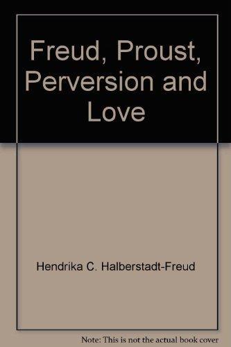 Freud, Proust, Perversion And Love 9789026511110, Livres, Psychologie, Envoi