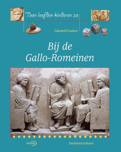 Toen Leefden De Kinderen Zo / Bij De Gallo-Romeinen, Boeken, Kinderboeken | Jeugd | 13 jaar en ouder, Zo goed als nieuw, Verzenden