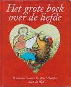 Het Grote Boek Over De Liefde 9789026998775, Boeken, Kinderboeken | Baby's en Peuters, Marianne Busser, Ron Schroder, Zo goed als nieuw