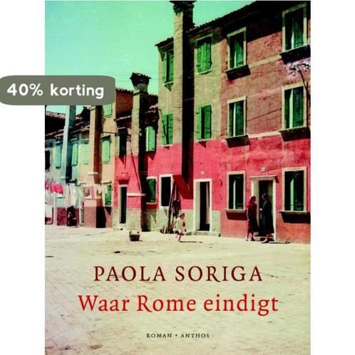 Waar Rome eindigt 9789041422767 Paola Soriga, Boeken, Romans, Gelezen, Verzenden