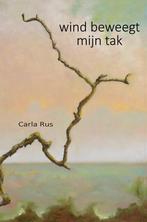 wind beweegt mijn tak 9789462667327 Carla Rus, Verzenden, Gelezen, Carla Rus
