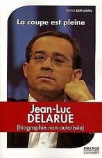 Jean-Luc Delarue : La coupe est pleine  David Zar-Ayan  Book, Verzenden, Gelezen, David Zar-Ayan