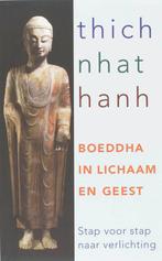 Boeddha in lichaam en geest 9789025958428 Thích Nhât Hanh, Boeken, Verzenden, Zo goed als nieuw, Thích Nhât Hanh